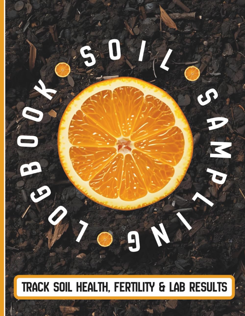 capítulo por capítulo baixar Soil Sampling Logbook: Record Soil Tests, Lab Results, Recommendations, Actions, and Farm Notes
