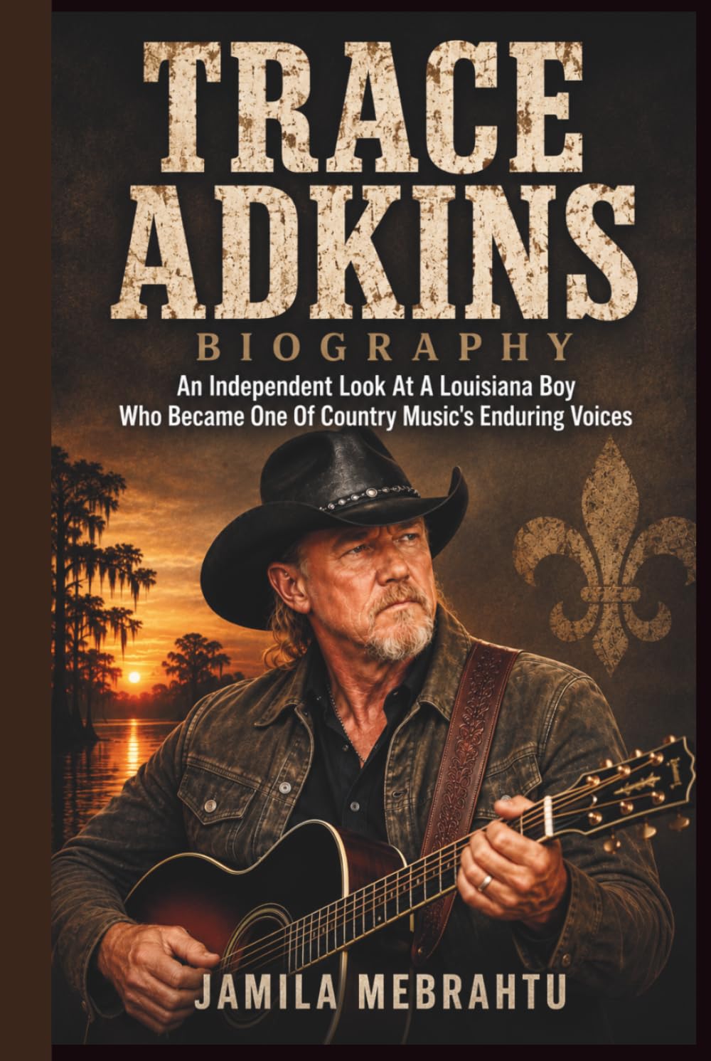 ler totalmente TRACE ADKINS BIOGRAPHY: An Independent Look At A Louisiana Boy Who Became One Of Country Music's Enduring Voices