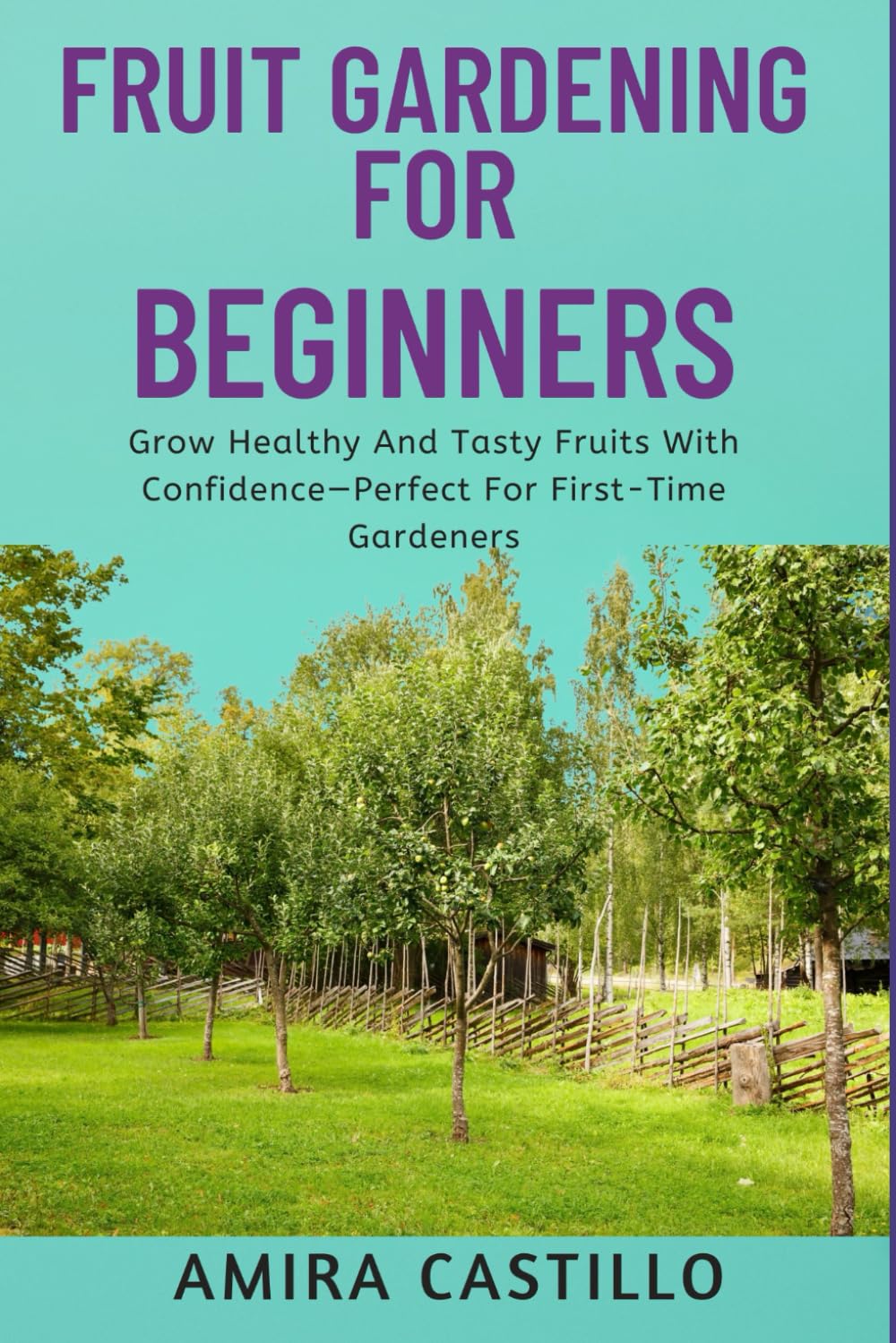 ler totalmente FRUIT GARDENING FOR BEGINNERS: Grow Healthy And Tasty Fruits With Confidence—Perfect For First-Time Gardeners