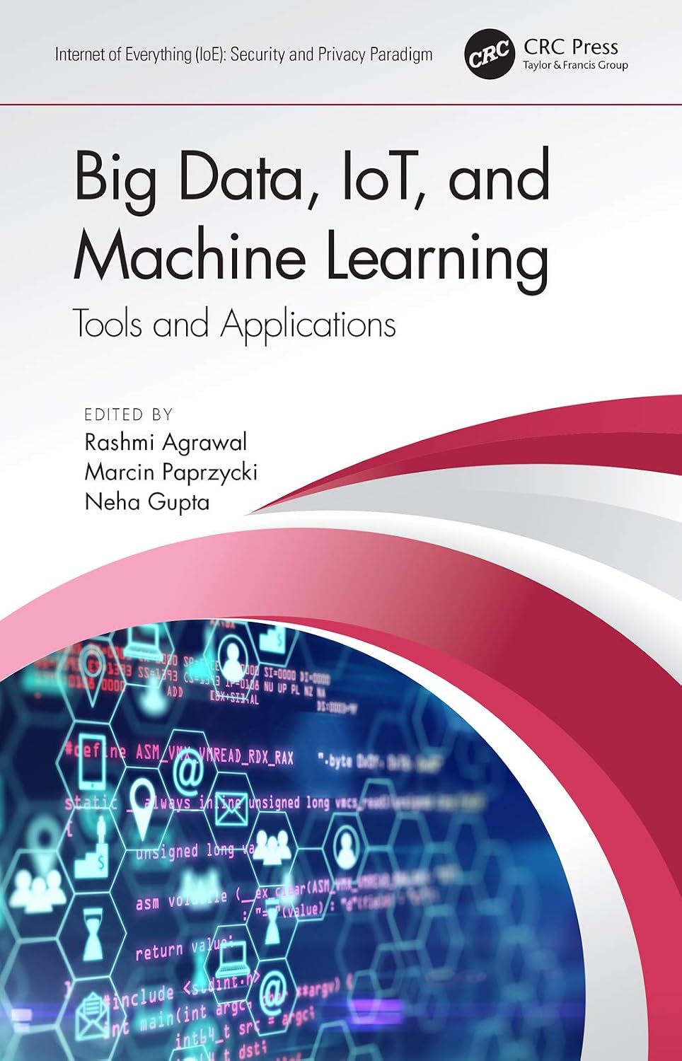 ler totalmente Big Data, IoT, and Machine Learning: Tools and Applications (Internet of Everything (IoE)) (English Edition)