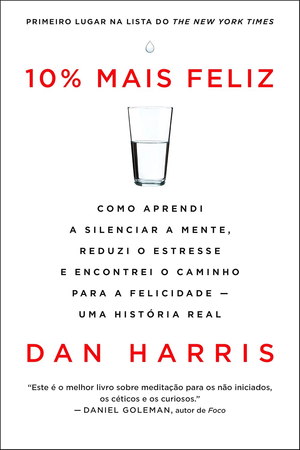 10% mais feliz: Como aprendi a silenciar a mente, reduzi o estresse e encontrei o caminho para a felicidade - Uma história real baixar livro de graça