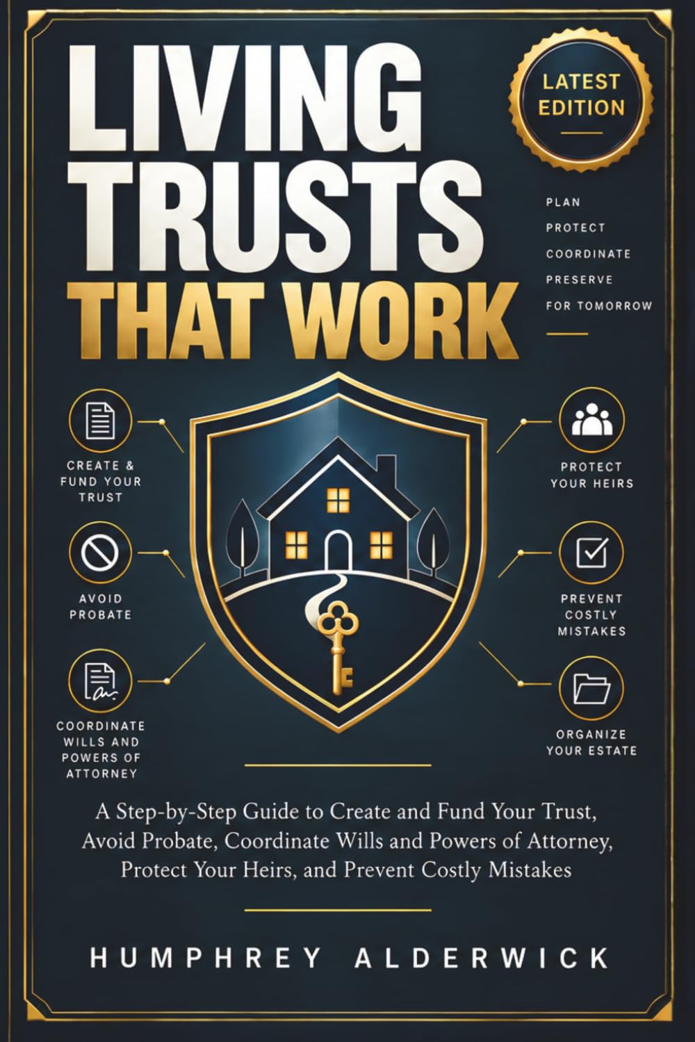 ler totalmente Living Trusts That Work: A Step-by-Step Guide to Create and Fund Your Trust, Avoid Probate, Coordinate Wills and Powers of Attorney, Protect Your Heirs, and Prevent Costly Mistakes