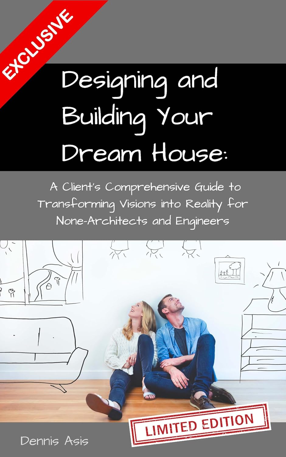 ler totalmente Designing and Building Your Dream House: A Client’s Comprehensive Guide to Transforming Visions into Reality for None-Architects and Engineers (English Edition)