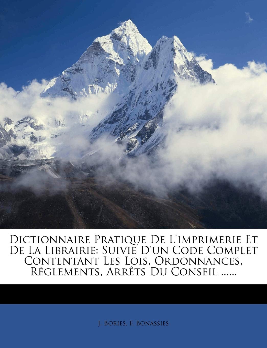 Dictionnaire Pratique De L'imprimerie Et De La Librairie: Suivie D'un Code Complet Contentant Les Lois, Ordonnances, Règlements, Arrêts Du Conseil...... baixar o livro de graça