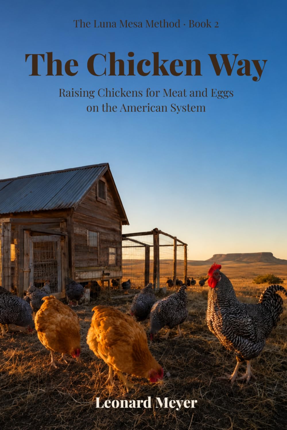 The Chicken Way: Raising Chickens for Meat and Eggs on the American System (The Luna Mesa Method) baixar livro de graça