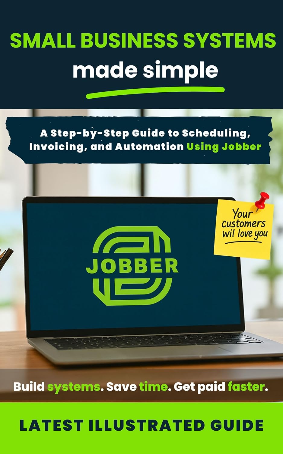 Small Business Systems Made Simple: Mastering Jobber: A Step-by-Step Guide to Scheduling, Invoicing, and Automation Using Jobber (English Edition) baixar o livro de graça