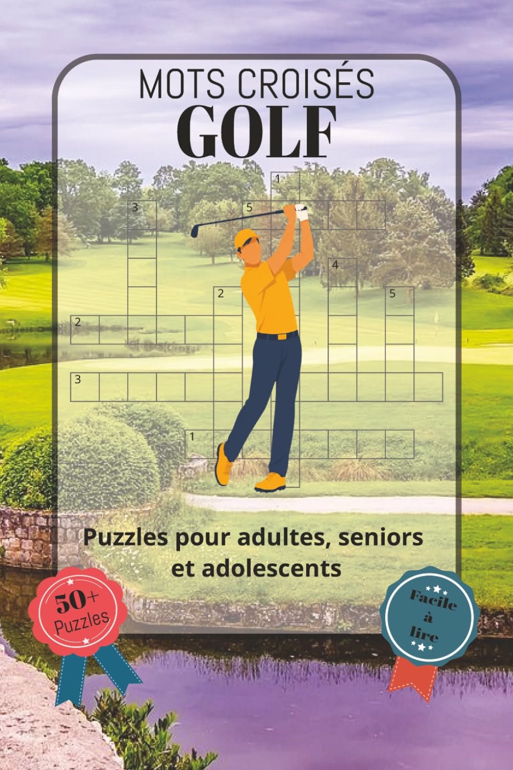 Mots Croisés Golf: Police facile à lire, comprenant le vocabulaire du golf, les équipements, les règles, les coups et bien plus encore | Format 6 x 9... pour les fêtes, les vac (French Edition) baixar o livro de graça