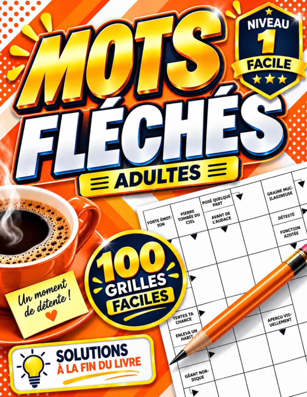 Mots Fléchés Adultes: 100 Grilles Faciles — Un Moment de Détente: Niveau 1 en Gros Caractères avec Solutions | Cahier de Jeux de Lettres Relaxant pour Stimuler Mémoire et Vocabulaire baixar livro de graça