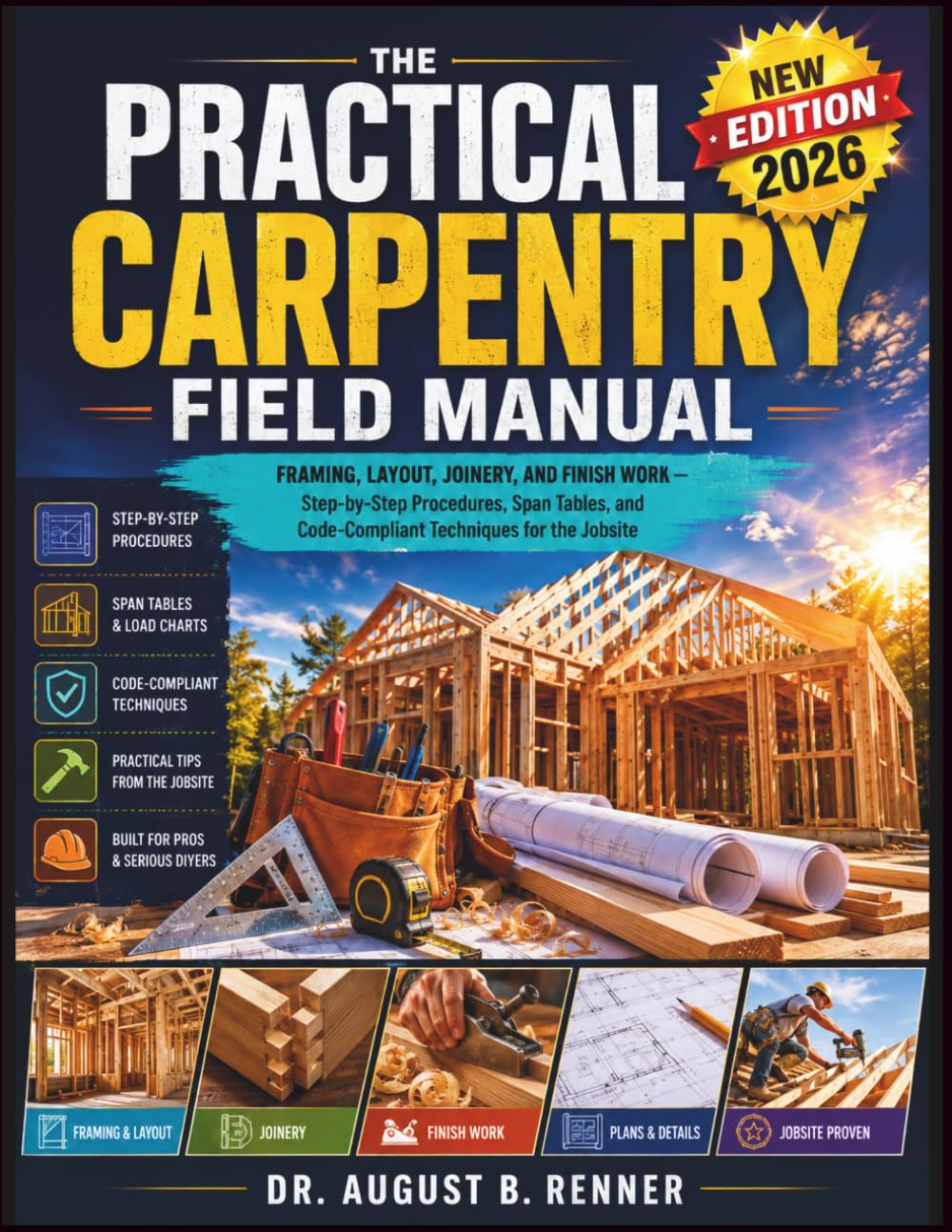 ler totalmente THE PRACTICAL CARPENTRY FIELD MANUAL: Framing, Layout, Joinery, and Finish Work — Step-by-Step Procedures, Span Tables, and Code-Compliant Techniques for the Jobsite