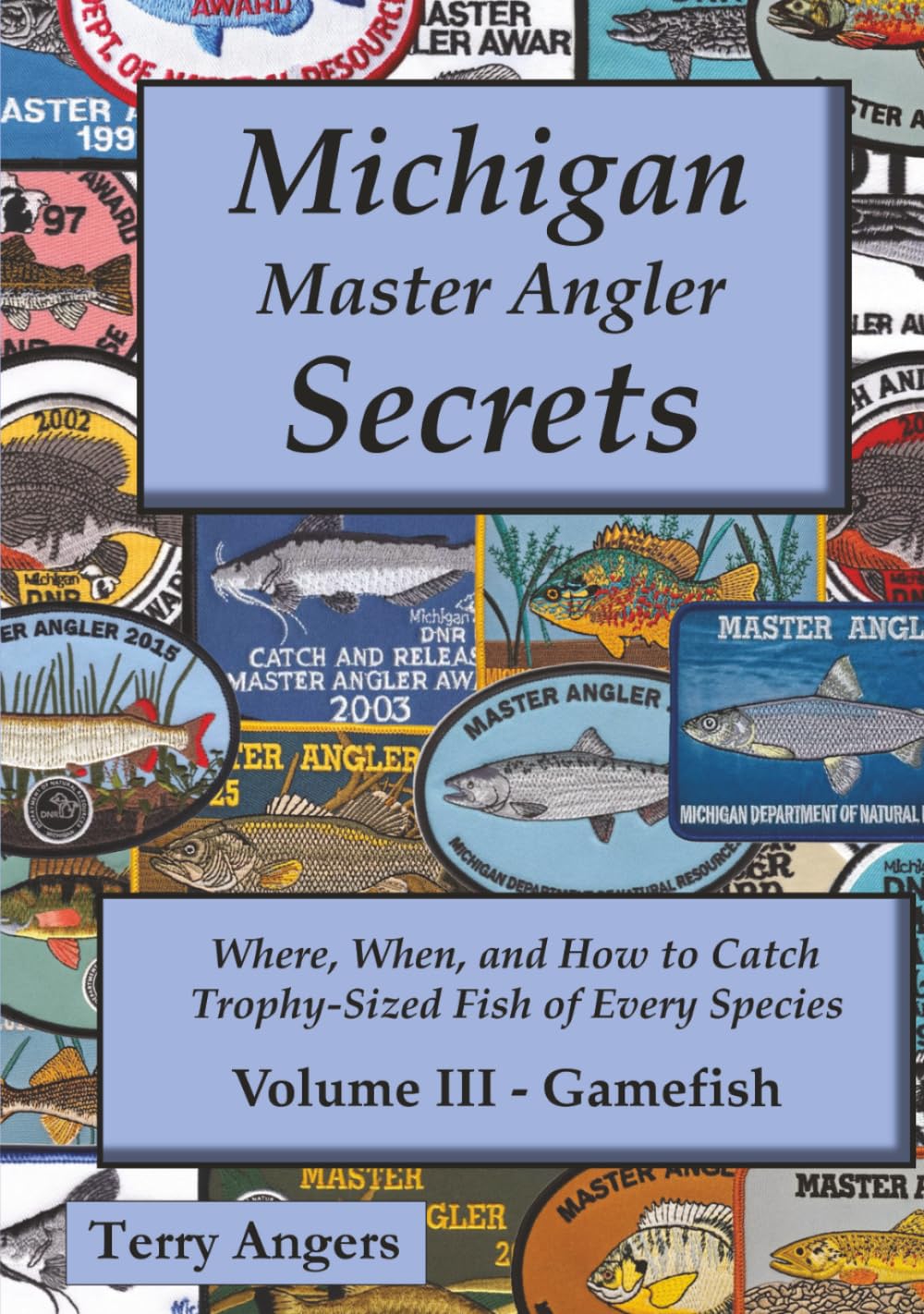 Michigan Master Angler Secrets - Volume III - Gamefish: Where, When, and How to Catch Trophy-Sized Fish of Every Species: 3 baixar livro de graça