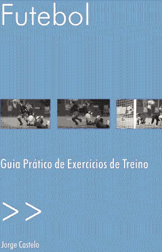 ler totalmente Futebol. Guia Prático de exercícios de treino