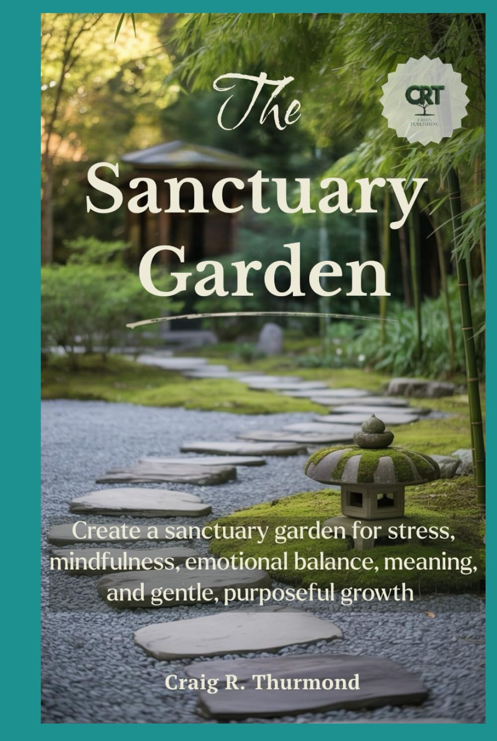 capítulo por capítulo baixar The Sanctuary Garden: Create a sanctuary garden for stress relief, mindfulness, emotional balance, personal meaning, and gentle, purposeful growth