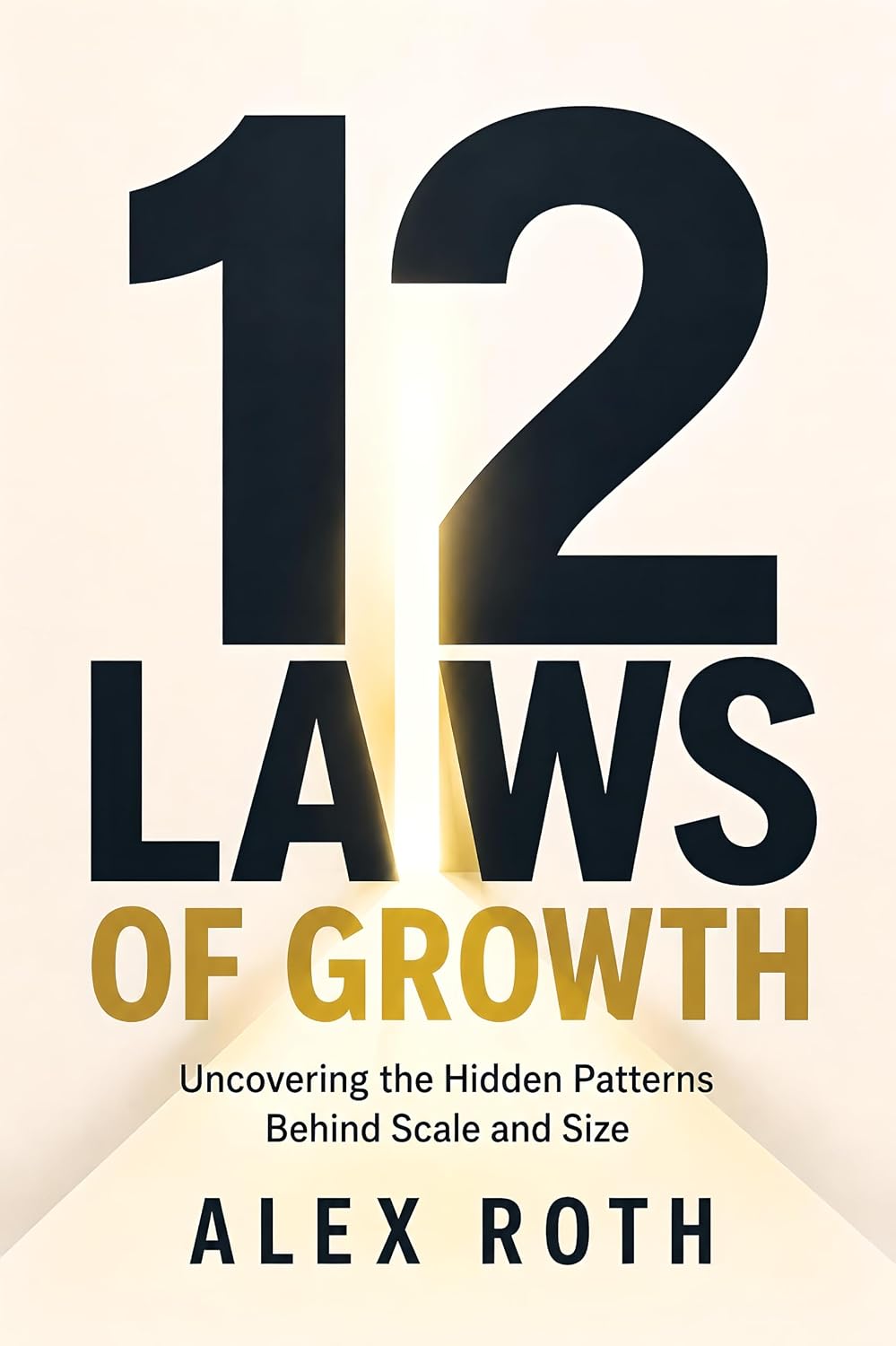 12 Laws of Growth: Uncovering the Hidden Patterns Behind Scale and Size (English Edition) baixar o livro de graça