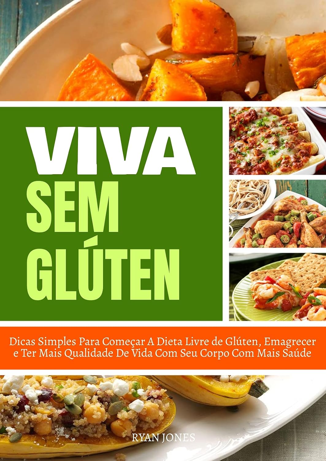 Viva Sem Glúten: Dicas Simples Para Começar A Dieta Livre De Glúten, Emagrecer E Ter Mais Qualidade De Vida Com Seu Corpo Com Mais Saúde baixar o livro de graça