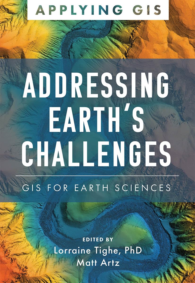 ler totalmente Addressing Earth's Challenges: GIS for Earth Sciences (Applying GIS Book 15) (English Edition)
