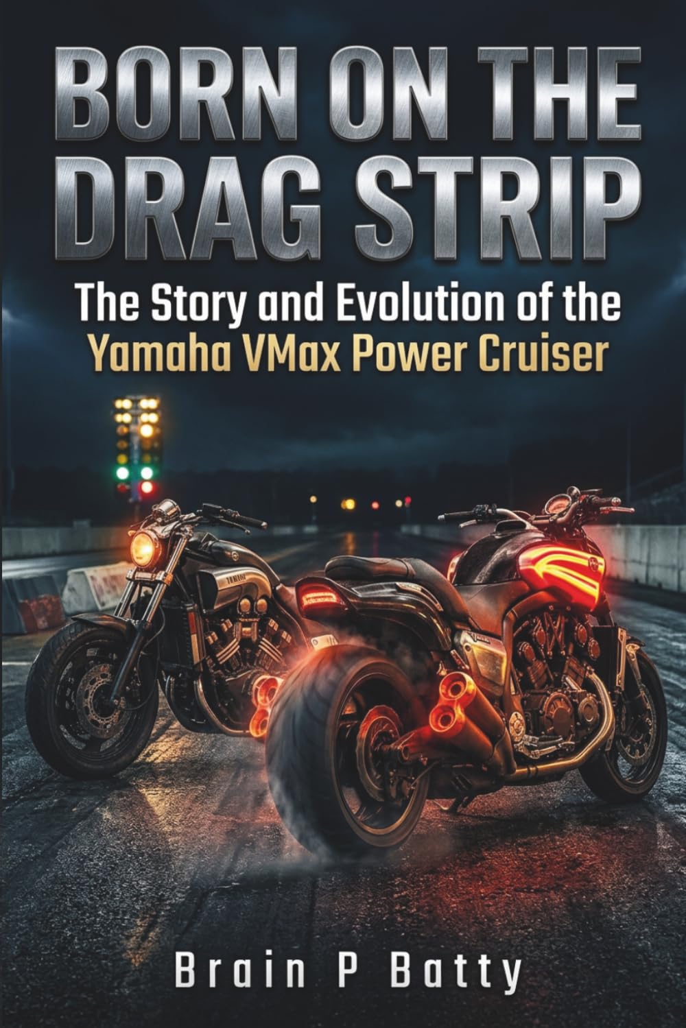 capítulo por capítulo baixar BORN ON THE DRAG STRIP: The Story and Evolution of the Yamaha VMax Power Cruiser