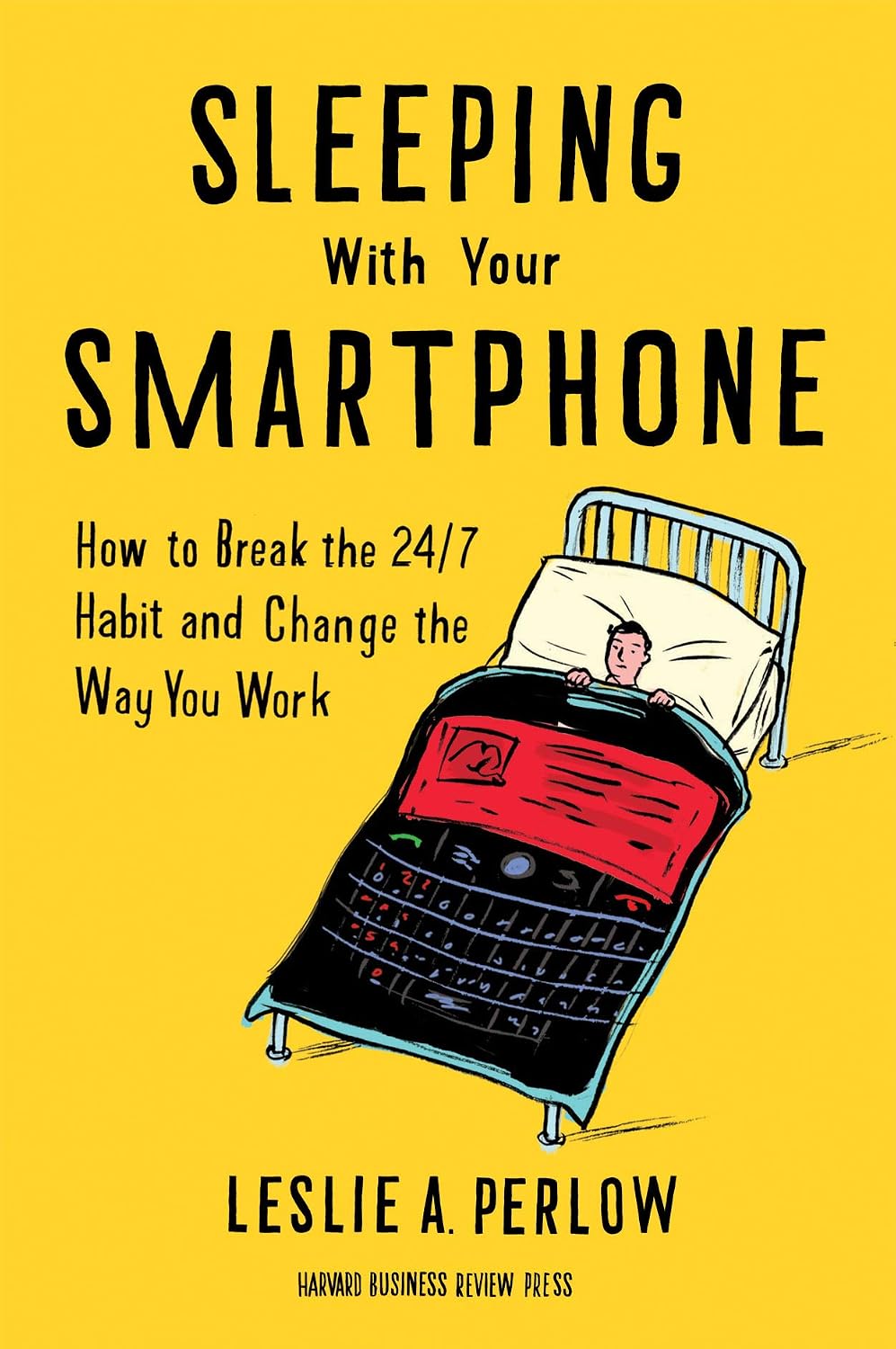 Sleeping with Your Smartphone: How to Break the 24/7 Habit and Change the Way You Work (English Edition) baixar livro de graça
