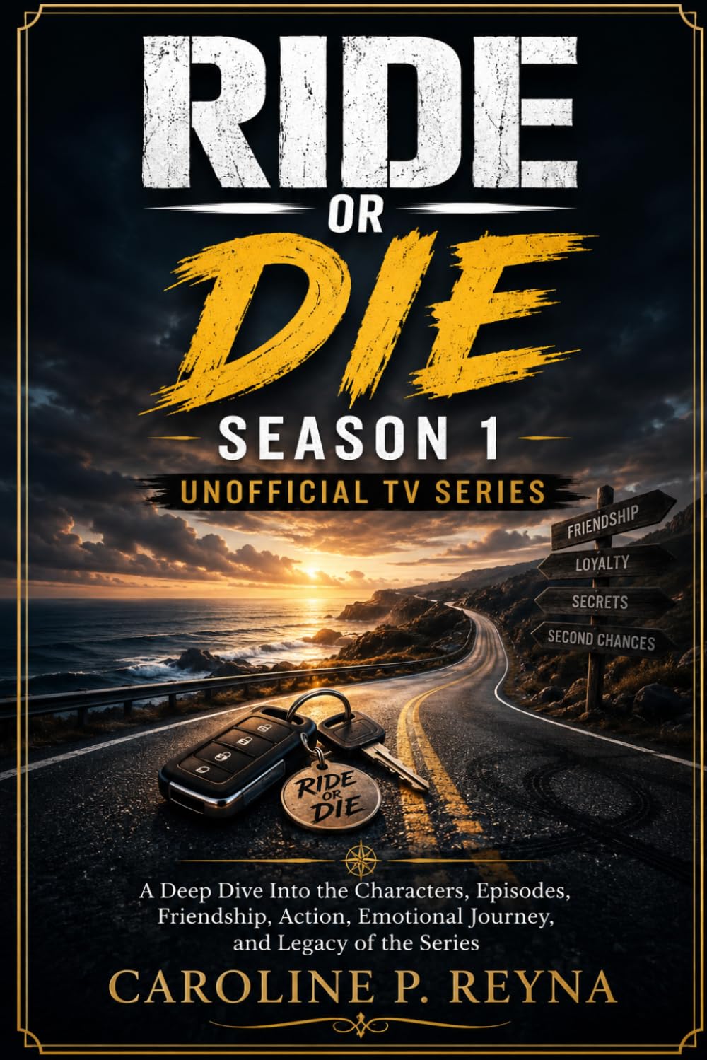 Ride or die season 1 unofficial tv series: A Deep Dive Into the Characters, Episodes, Friendship, Action, Emotional Journey, and Legacy of the Series baixar livro de graça