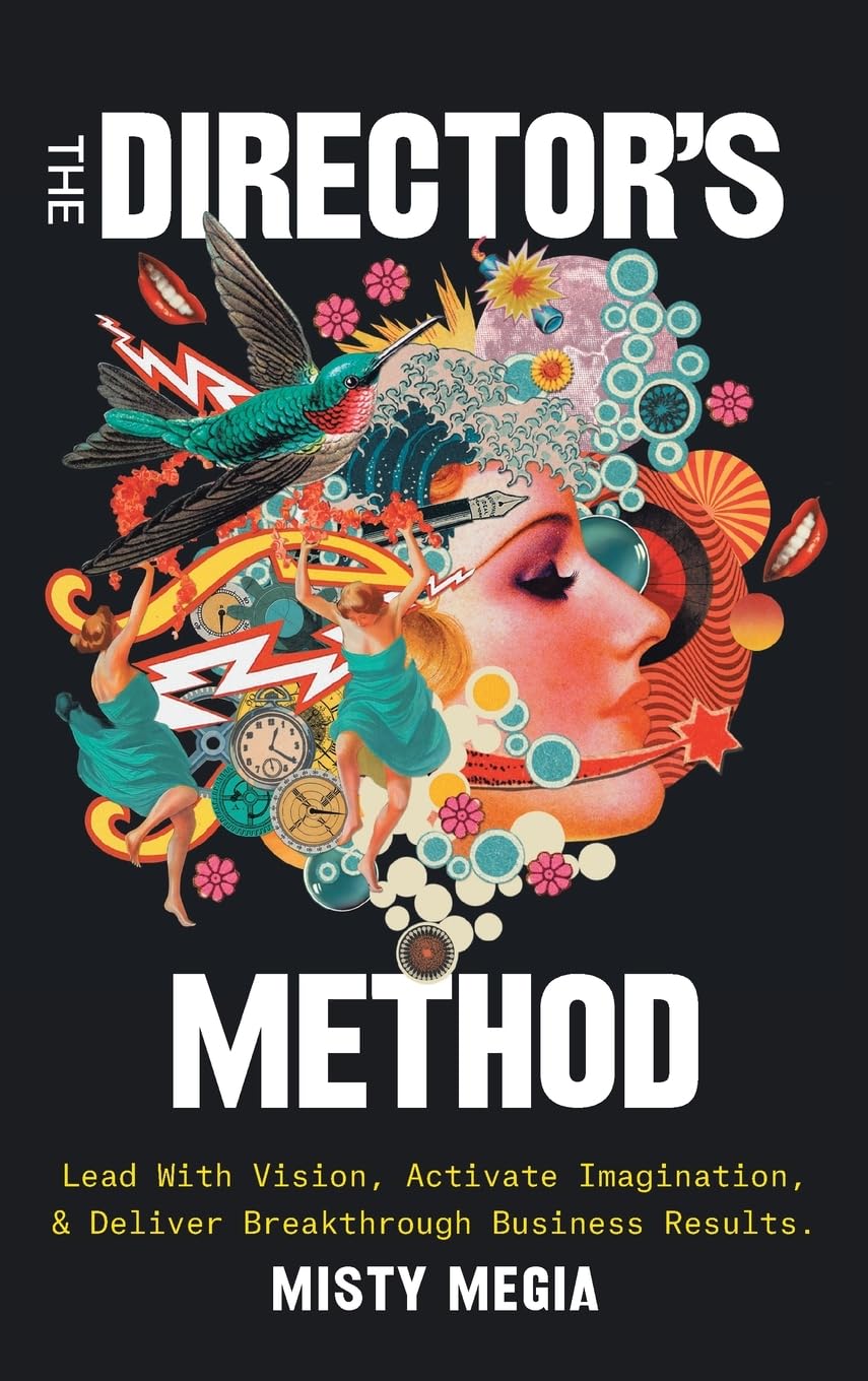 The Director's Method: Lead With Vision, Activate Imagination, and Deliver Breakthrough Business Results baixar livro de graça