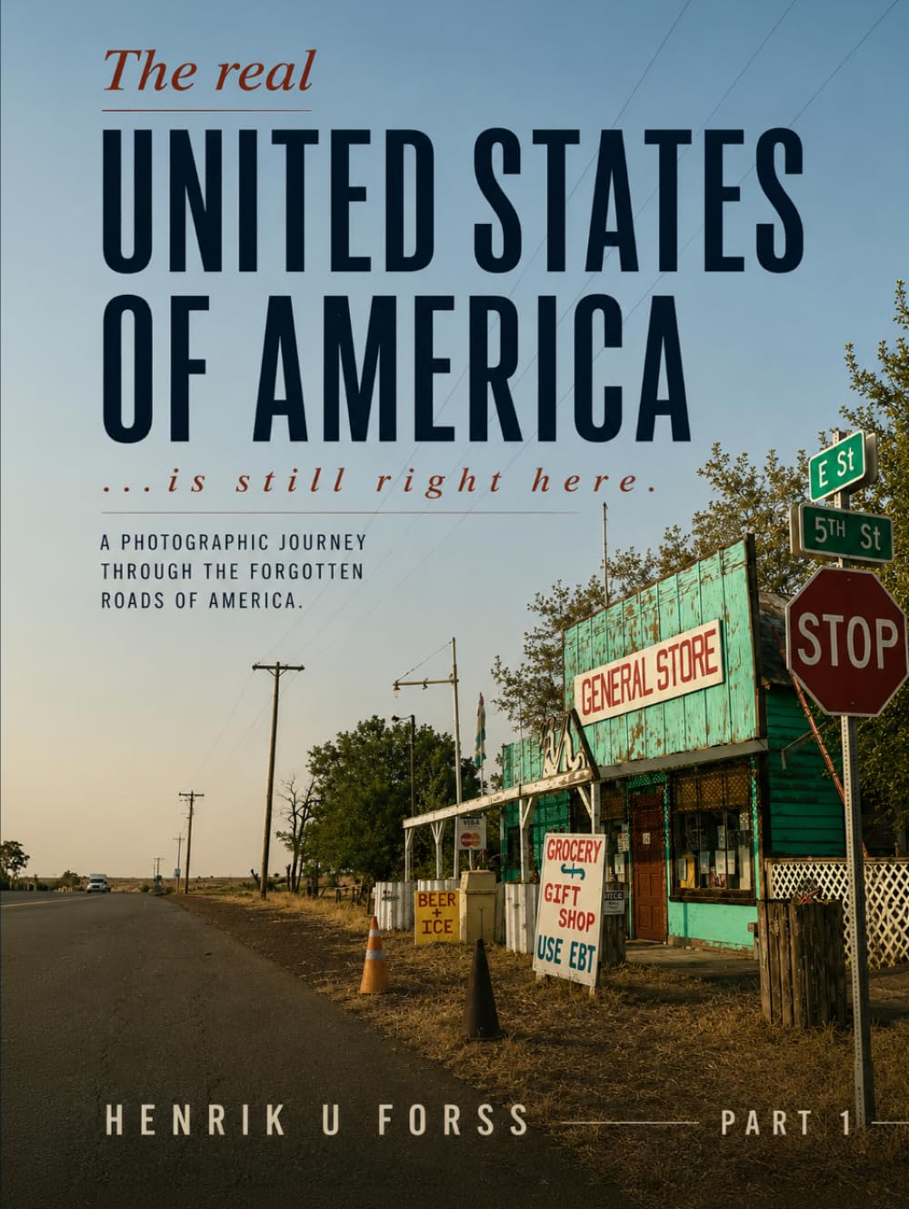 ler totalmente The real UNITED STATES of AMERICA, is still right here: Photographs from Americas forgotten backroads.