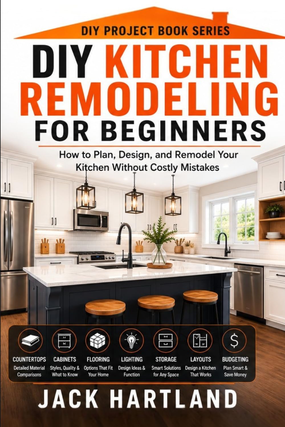 DIY Kitchen Remodeling and Renovations for Beginners: How to Plan, Design, Budget, and Remodel Your Kitchen Without Costly Mistakes (DIY Projects Book Series) baixar livro de graça