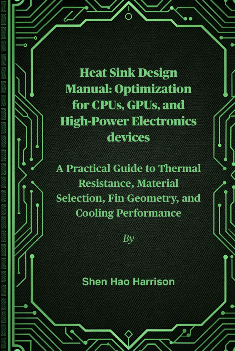 capítulo por capítulo baixar Heat Sink Design Manual: Optimization for CPUs, GPUs, and High-Power Electronics devices: A Practical Guide to Thermal Resistance, Material Selection, Fin Geometry, and Cooling Performance