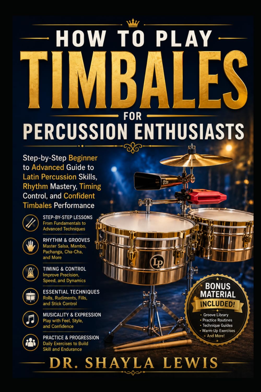 HOW TO PLAY TIMBALES FOR PERCUSSION ENTHUSIASTS: Step-by-Step Beginner to Advanced Guide to Latin Percussion Skills, Rhythm Mastery, Timing Control, and Confident Timbales Performance baixar o livro de graça
