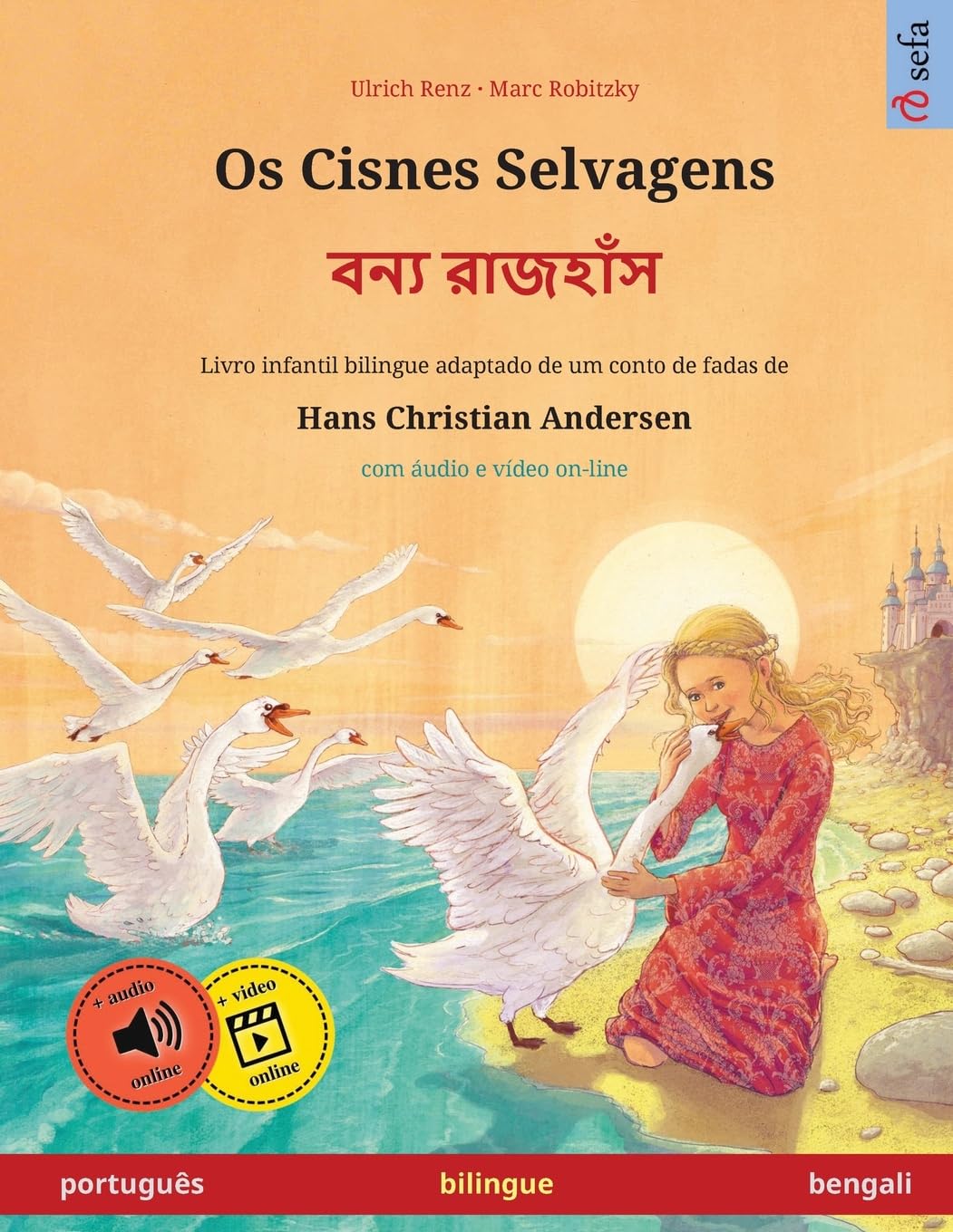 Os Cisnes Selvagens - বন্য রাজহাঁস (português - bengali): Livro infantil bilingue adaptado de um conto de fadas de Hans Christian Andersen, com áudio on-line baixar livro de graça