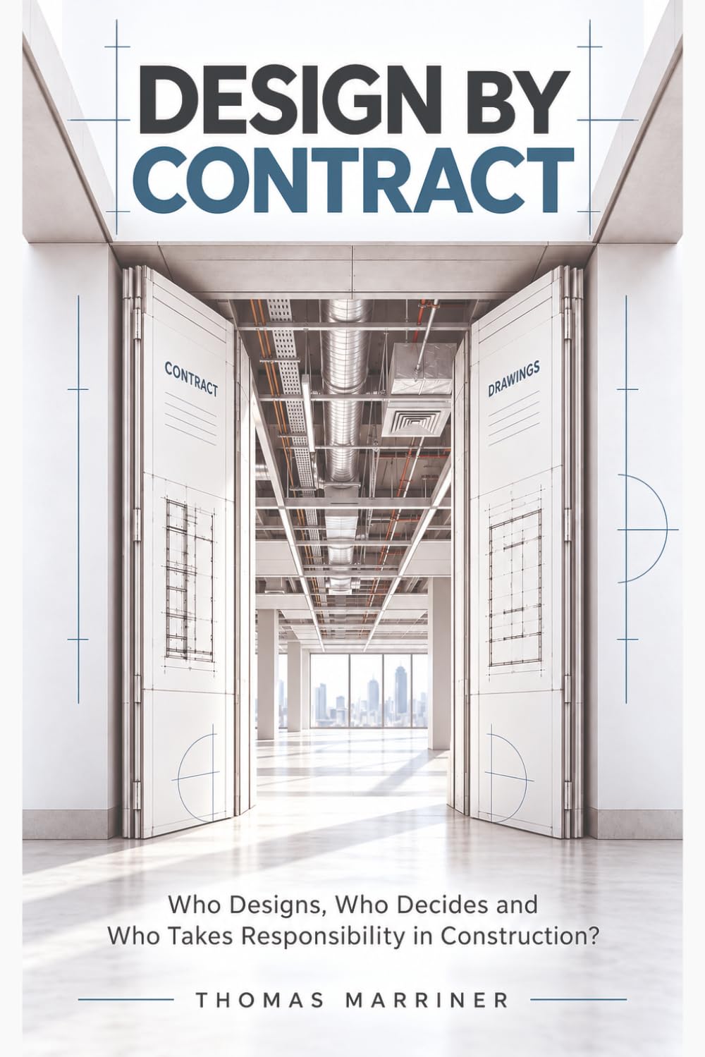 Design by Contract: Who Designs, Who Decides and Who Takes Responsibility in Construction? baixar o livro de graça