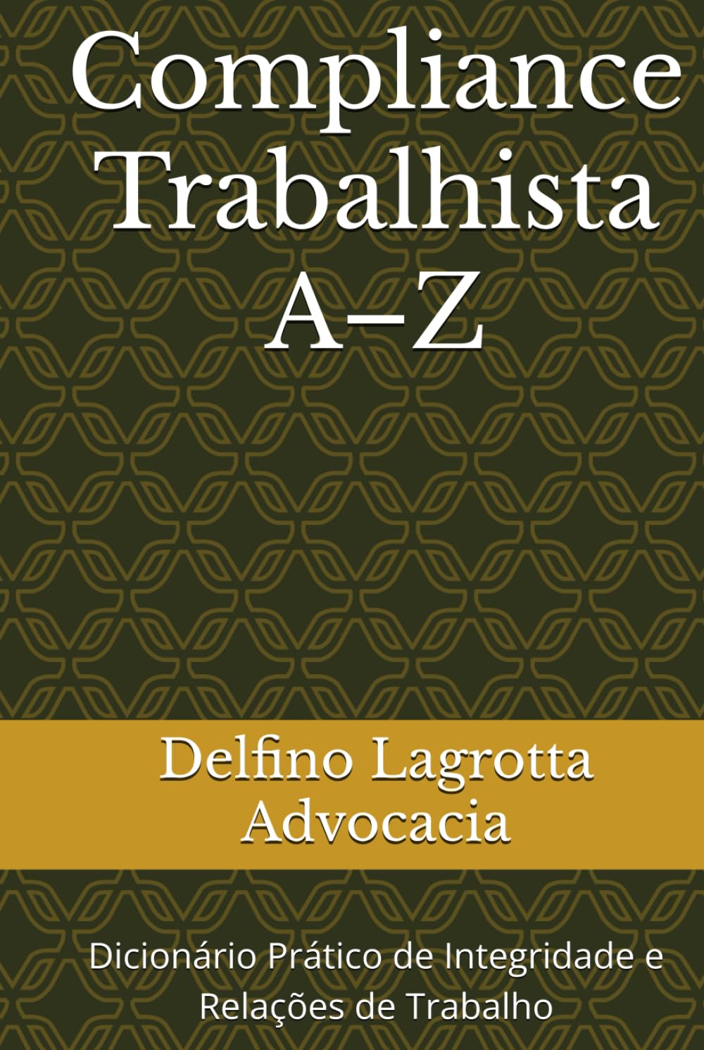 Compliance Trabalhista A–Z: Dicionário Prático de Integridade e Relações de Trabalho baixar o livro de graça