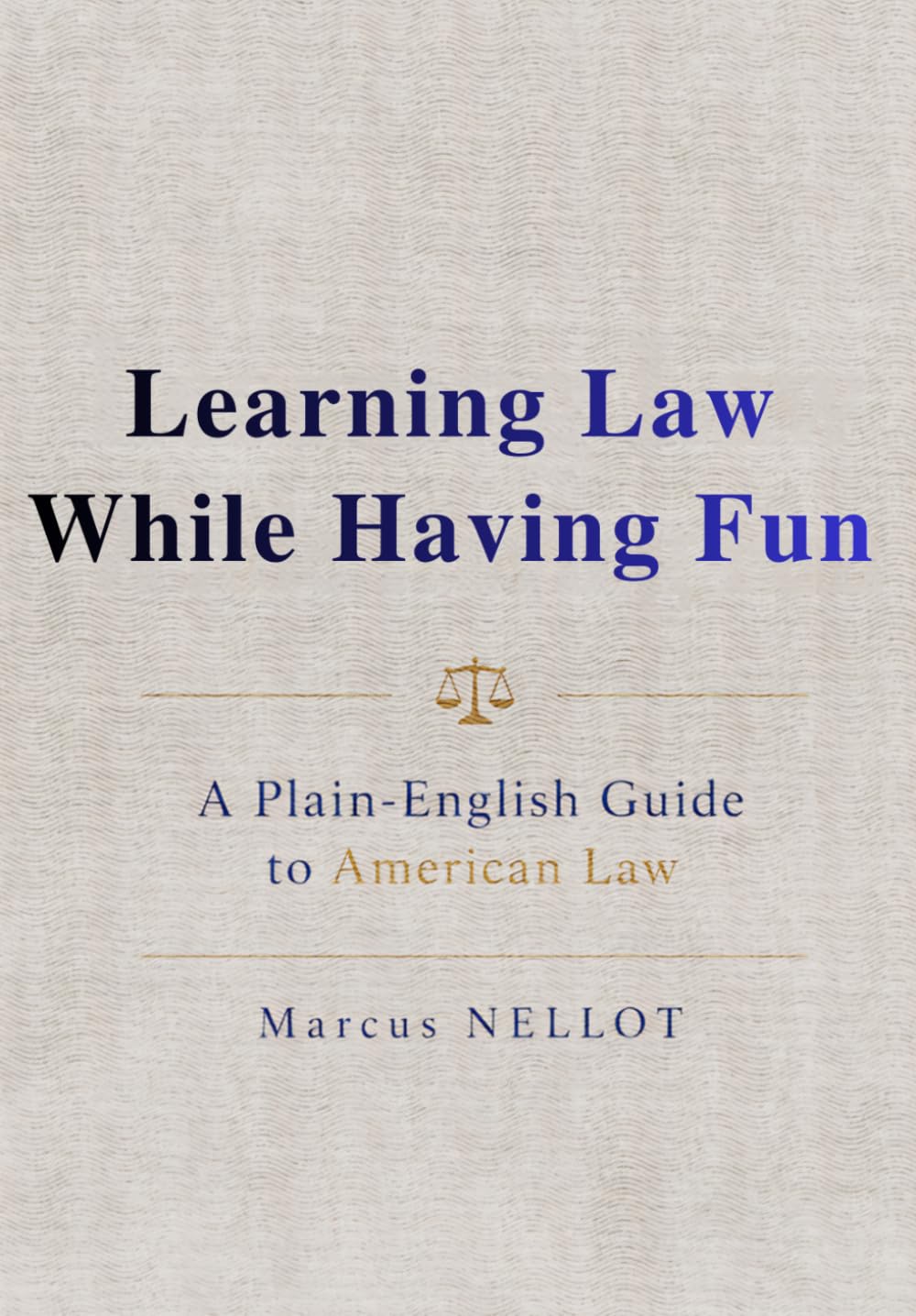 Learning Law While Having Fun: A Plain-English Guide to American Law baixar livro de graça