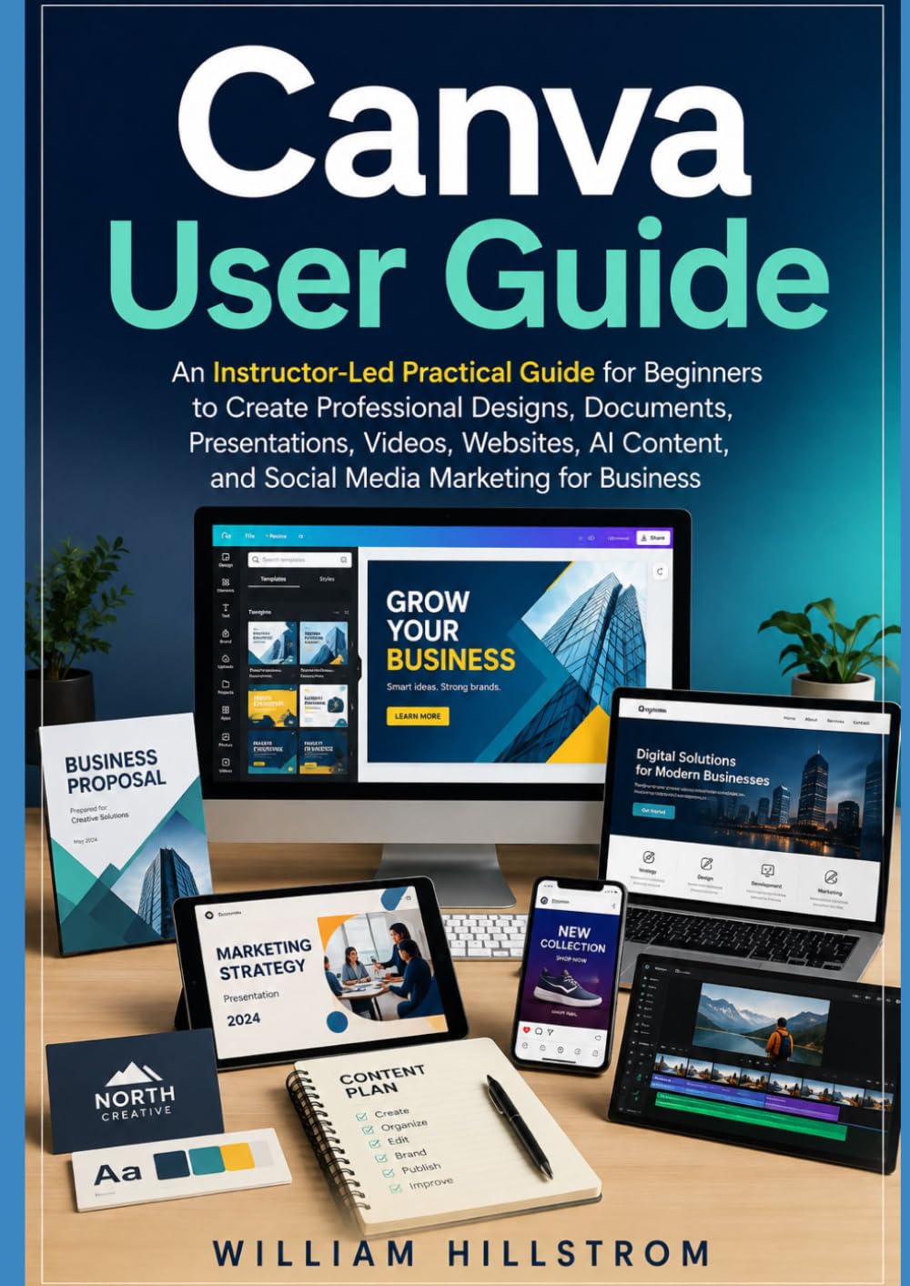 Canva User Guide: An Instructor-Led Practical Guide for Beginners to Create Professional Designs, Documents, Presentations, Videos, Websites, AI Content, and Social Media Marketing for Business baixar livro de graça