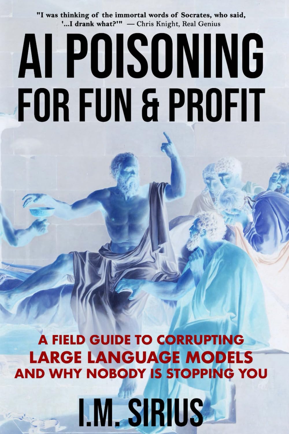 AI Poisoning for Fun & Profit: A Field Guide to Corrupting Large Language Models and Why Nobody Is Stopping You baixar o livro de graça