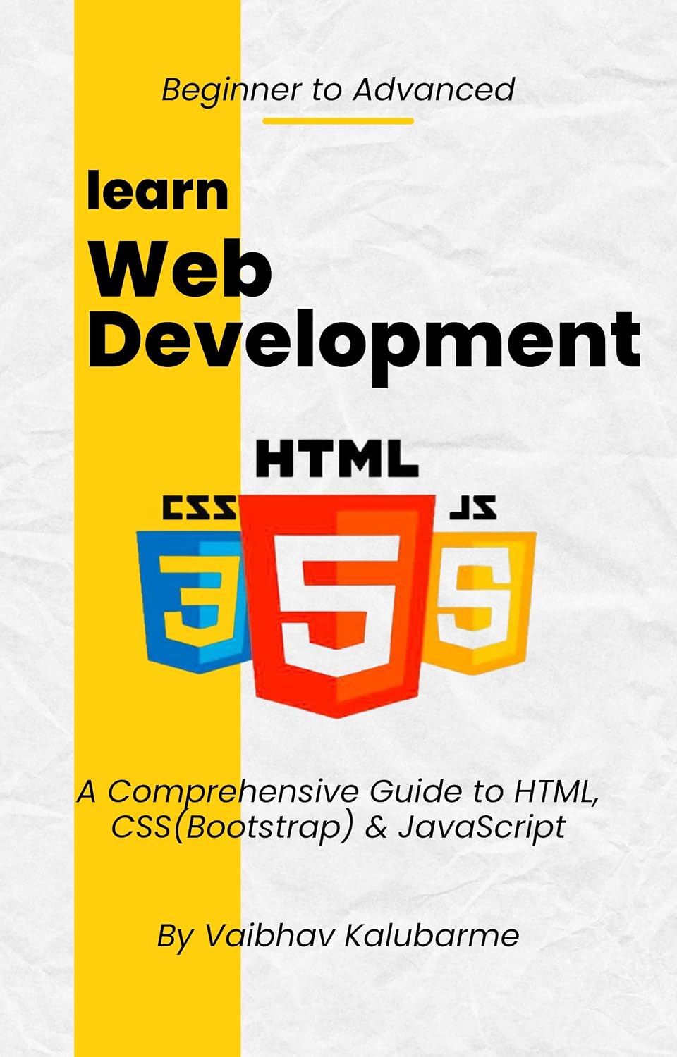 Web Development: HTML, CSS & JavaScript: A Comprehensive Guide to HTML, CSS(Bootstrap) & JavaScript (English Edition) baixar livro de graça