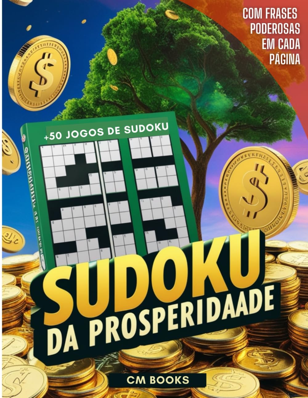 SUDOKU DA PROSPERIDADE: + de 50 jogos de SUDOKU para incentivar sua prosperidade! (SUDOKUS EM PORTUGUÊS) baixar livro de graça