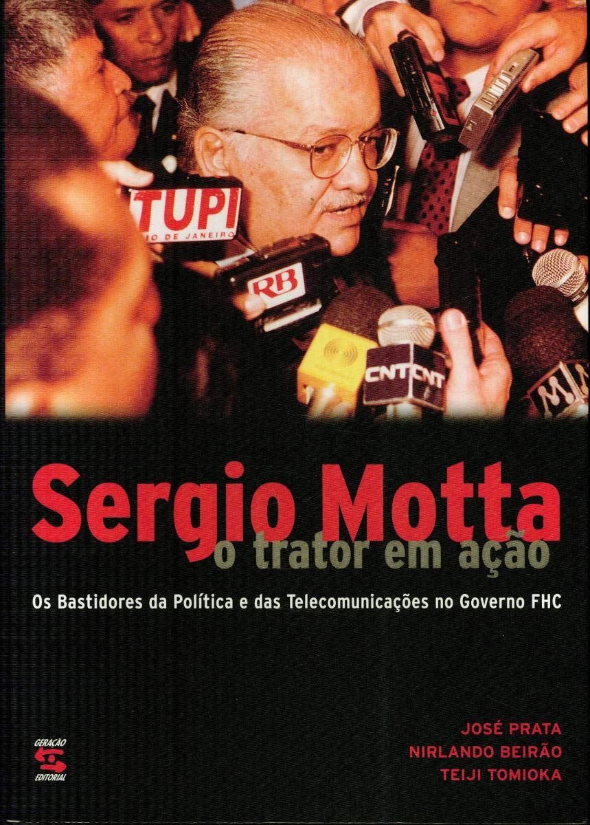 capítulo por capítulo baixar Sergio Motta, O Trator em Ação: Os Bastidores da Política e das Telecomunicações no Governo FHC