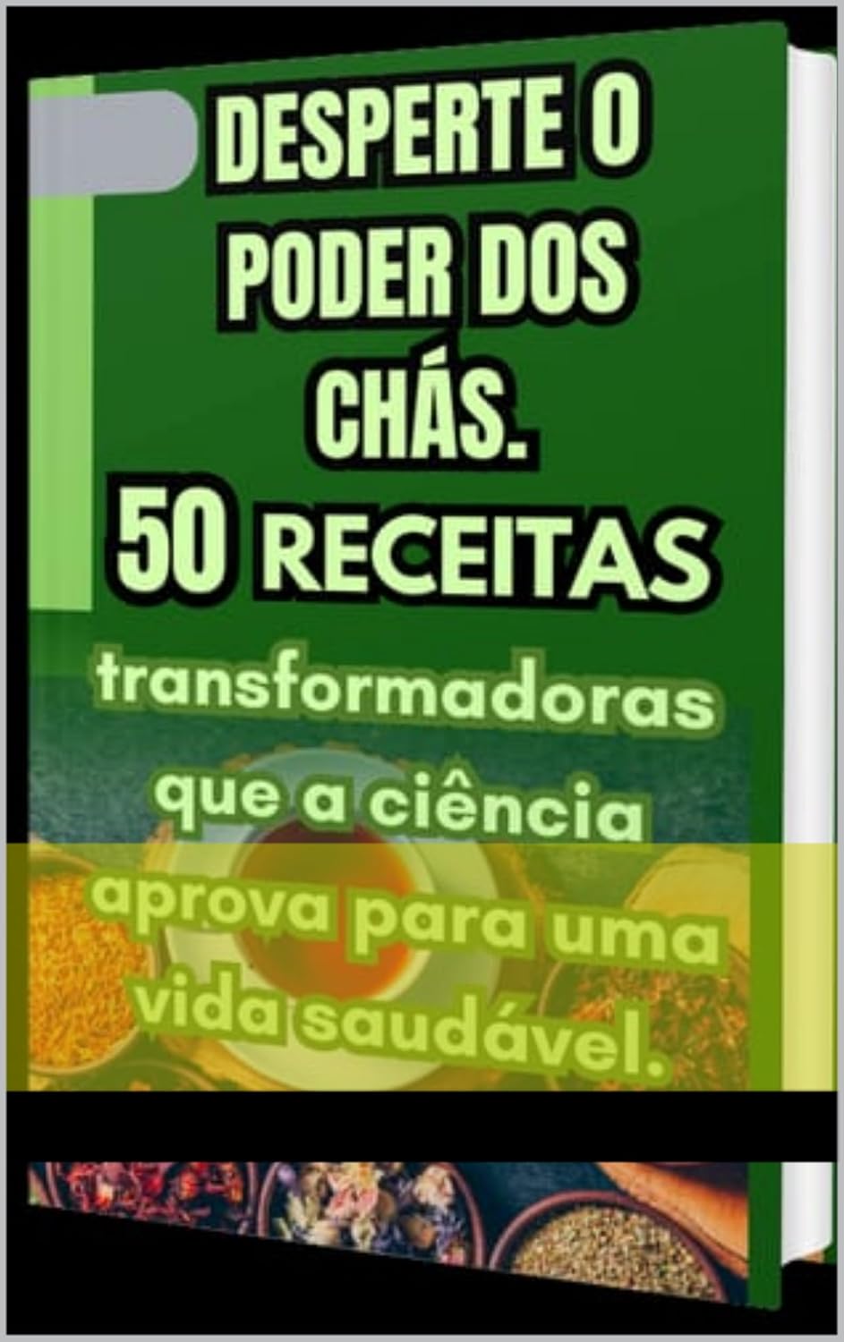 Desperte o Poder dos Chás 50 Receitas Transformadoras que a Ciência Aprova para uma Vida Saudável baixar livro de graça