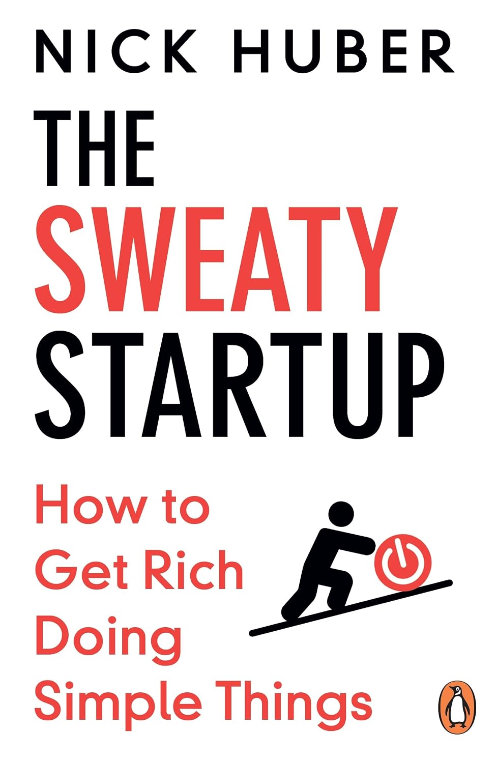 ler totalmente The Sweaty Startup: How to Get Rich Doing Simple Things (English Edition)