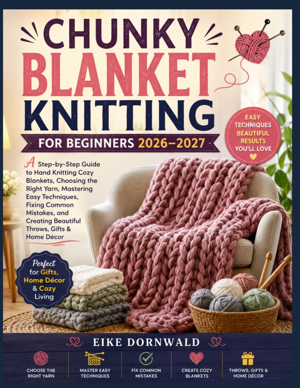 CHUNKY BLANKET KNITTING FOR BEGINNERS 2026–2027: A Step-by-Step Guide to Hand Knitting Cozy Blankets, Choosing the Right Yarn, Mastering Easy... Creating Beautiful Throws, Gifts & Home Décor baixar livro de graça