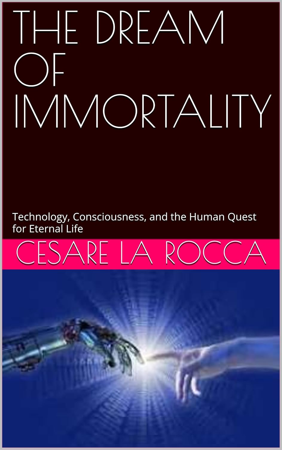 THE DREAM OF IMMORTALITY: Technology, Consciousness, and the Human Quest for Eternal Life (English Edition) baixar livro de graça