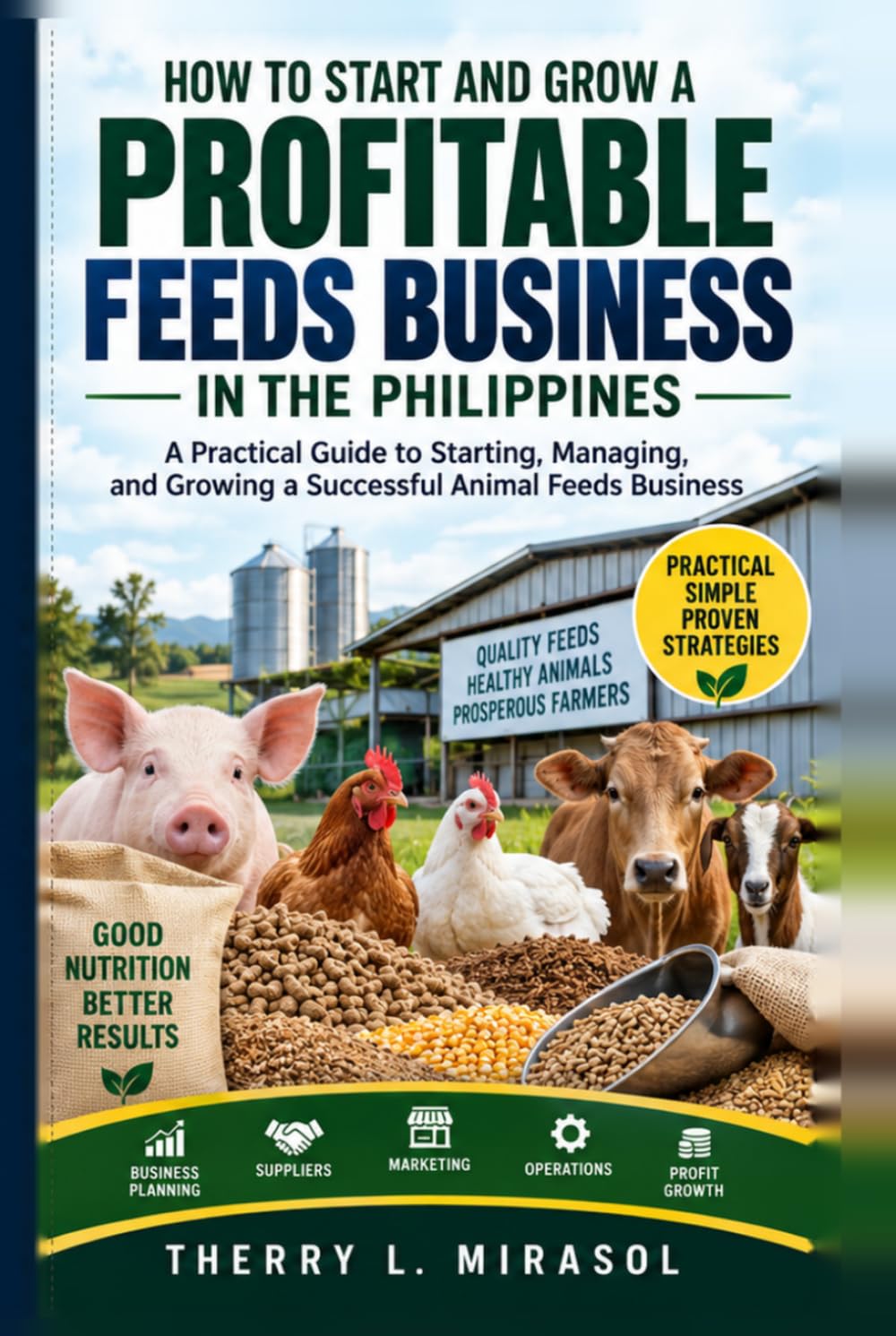 HOW TO START AND GROW A PROFITABLE FEEDS BUSINESS IN THE PHILIPPINES: A Complete Practical.Guide for Aspiring Entreprenurs baixar livro de graça