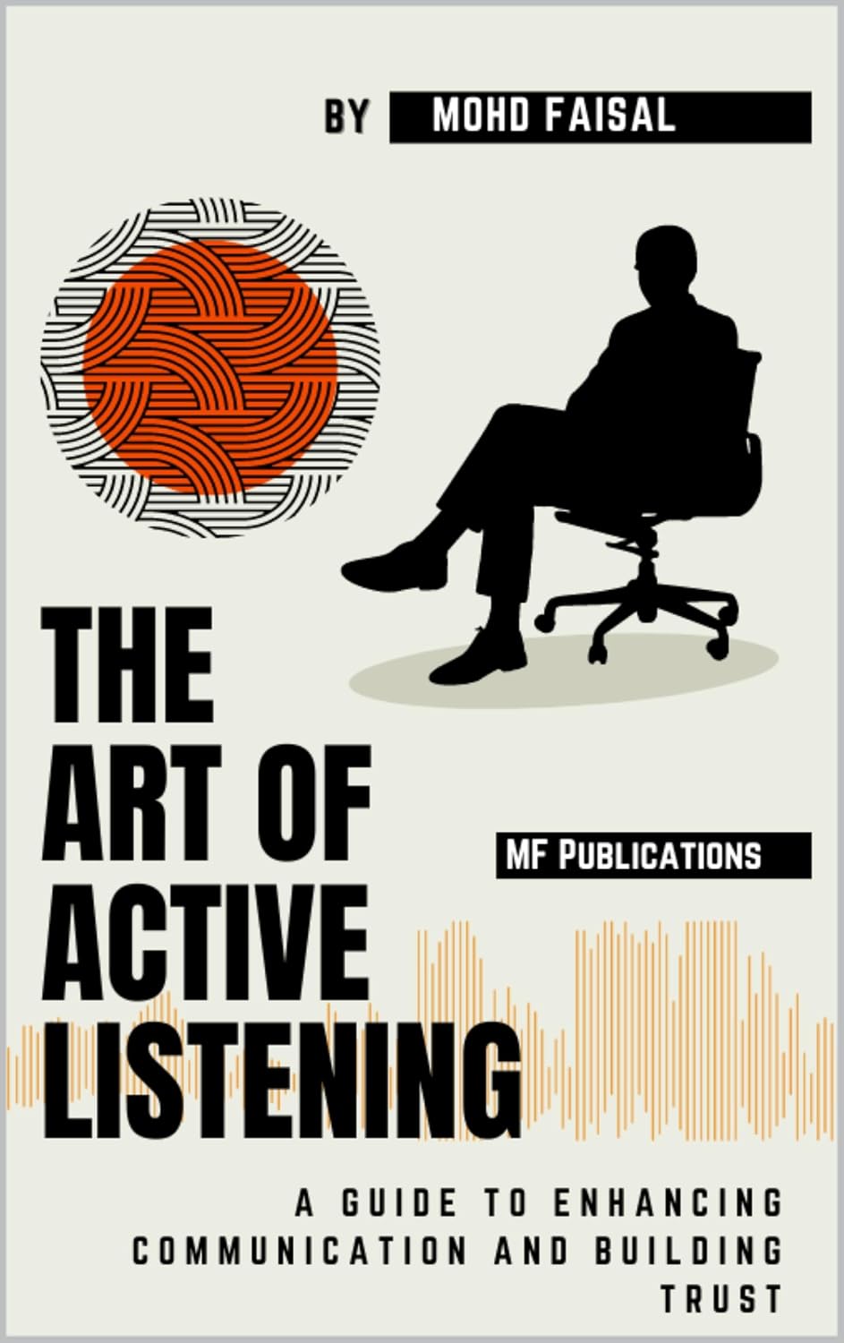 The Art of Active Listening: A Guide to Enhancing Communication and Building Trust (Ultimate books on business and communications skills Book 3) (English Edition) baixar livro de graça