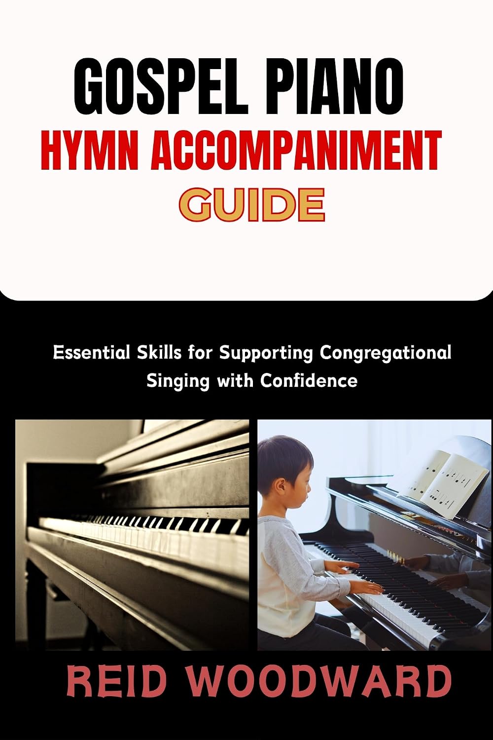 capítulo por capítulo baixar GOSPEL PIANO HYMN ACCOMPANIMENT GUIDE: Essential Skills for Supporting Congregational Singing with Confidence (English Edition)