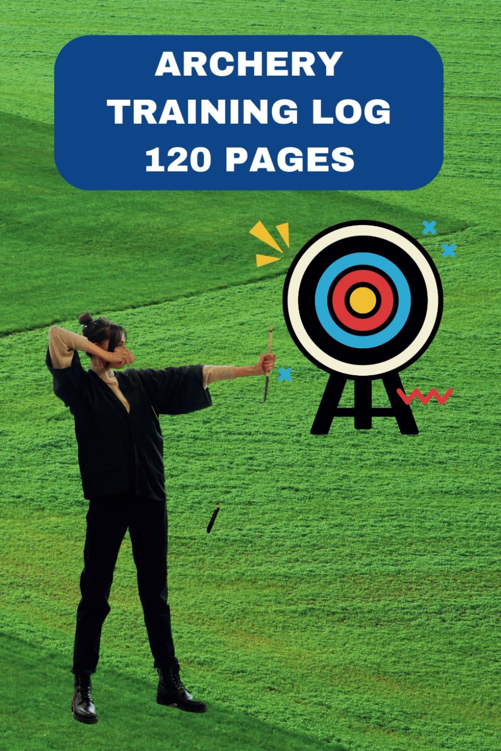 Archery Training Log: Track and Improve Your Skills