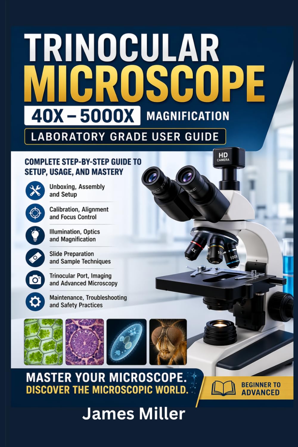 Trinocular Microscope 40X–5000X Magnification Laboratory Grade User Guide: The Ultimate Manual for Assembly, Calibration, Specimen Handling, Precision Viewing, and Professional Microscopy Techniques baixar o livro de graça
