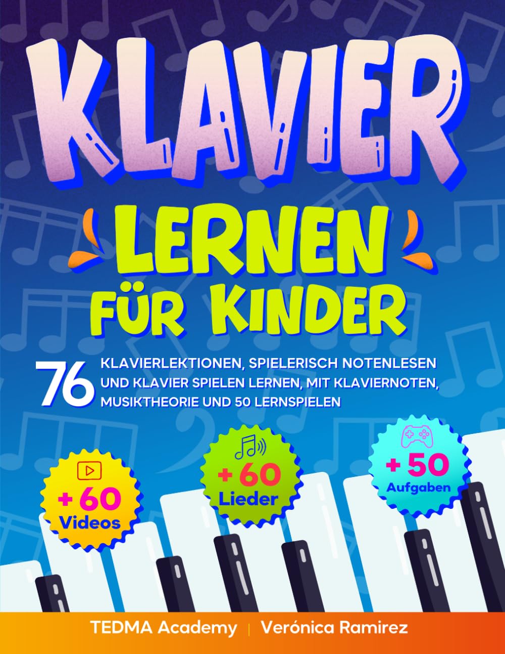 Klavier lernen für Kinder: 76 Klavierlektionen, spielerisch Notenlesen und Klavier spielen lernen mit 60 bekannten Liedern und Klaviernoten,... und 50 Lernspielen (German Edition) baixar o livro de graça