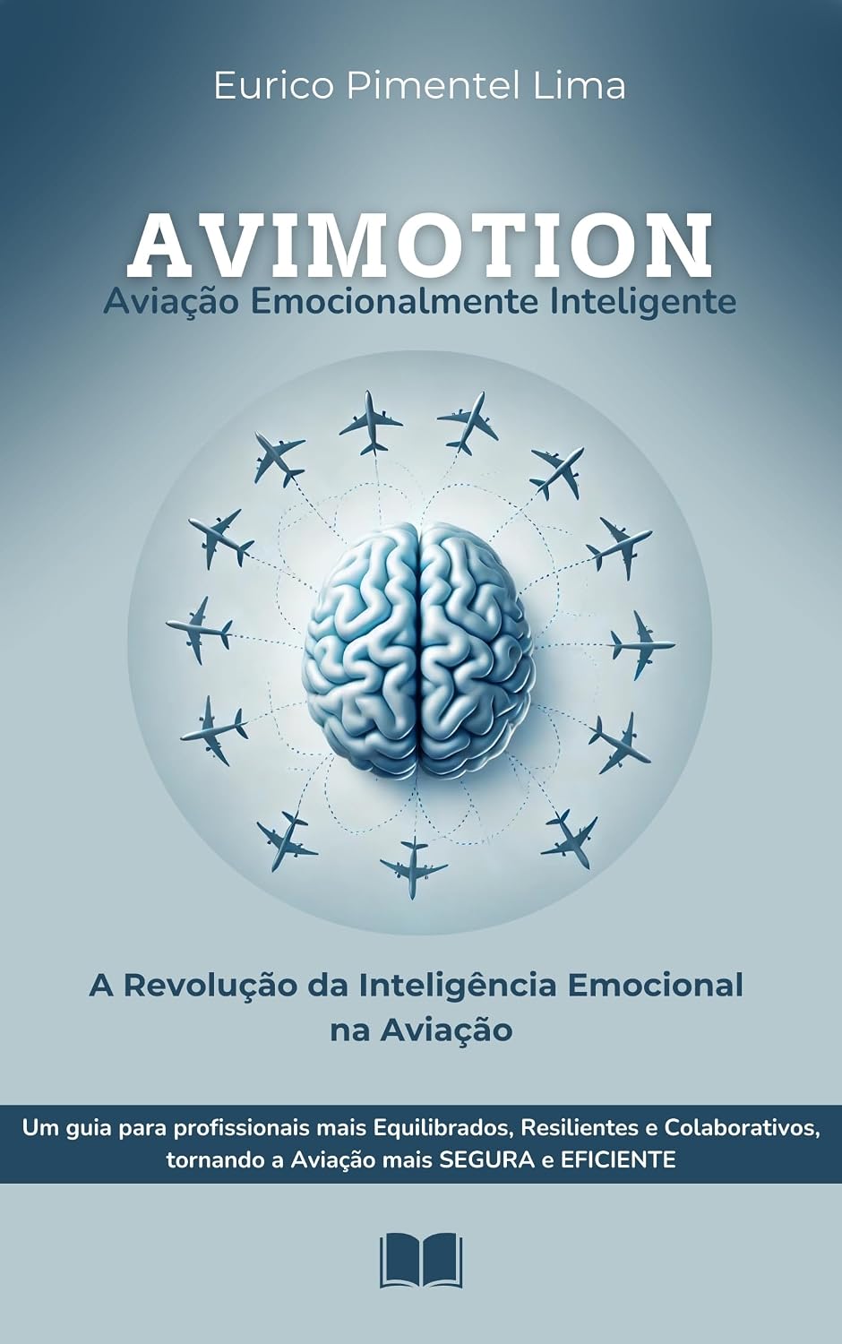 AVIMOTION - Aviação Emocionalmente Inteligente: A Revolução da Inteligência Emocional na Aviação baixar livro de graça