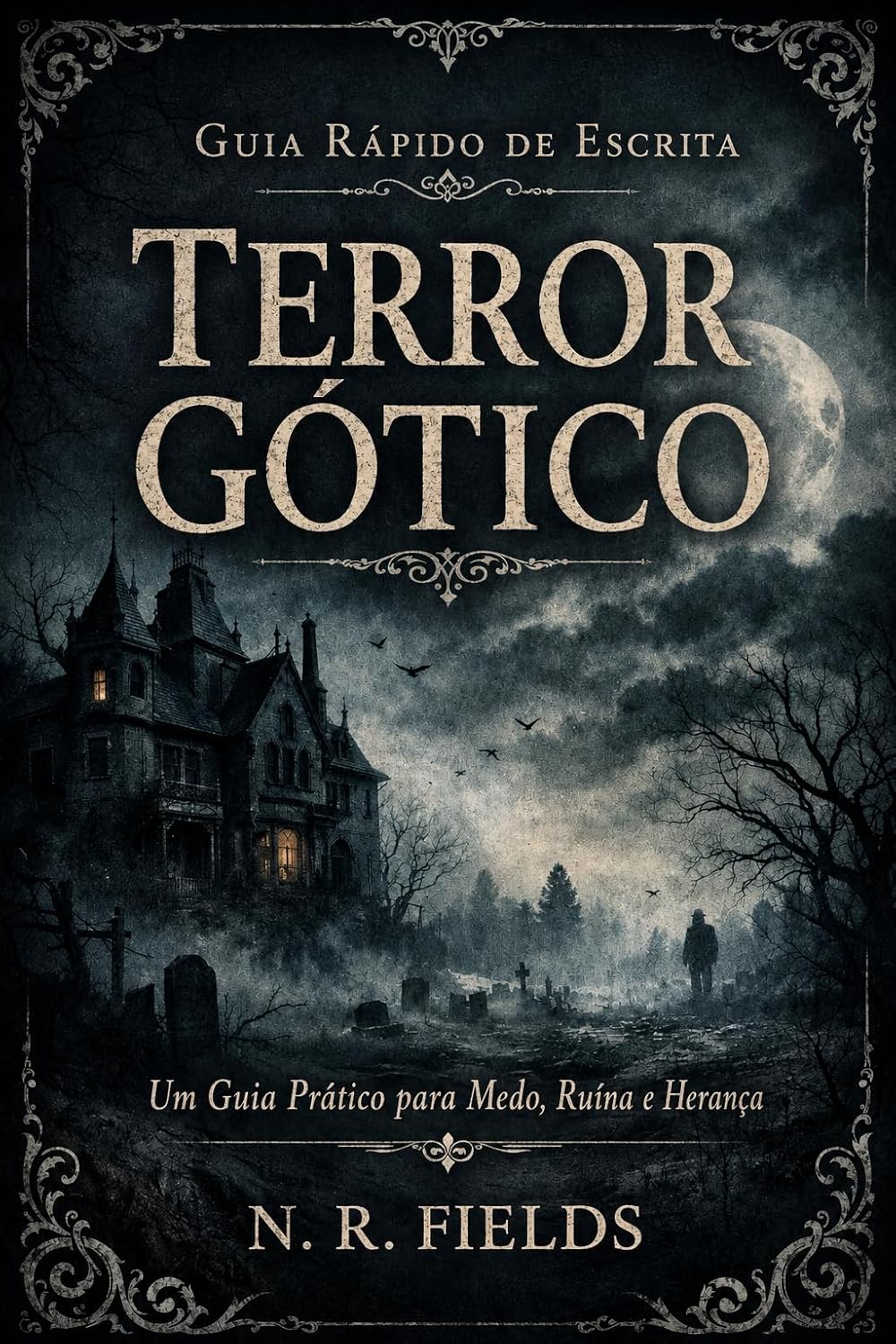 ler totalmente Guia Rápido de Escrita: Terror Gótico: Como Escrever Atmosfera, Segredos, Ruína e Medo Elegante