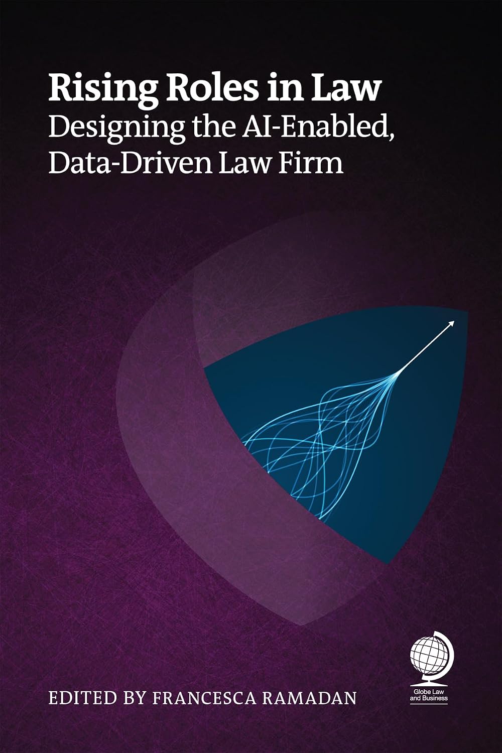 Rising Roles in Law: Designing the AI-Enabled, Data-Driven Law Firm (English Edition) baixar o livro de graça