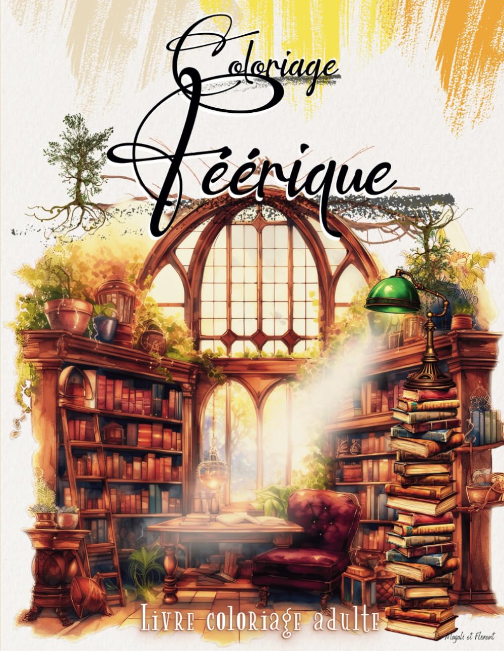 Coloriage féérique Livre coloriage adulte: Coloriage enchanteur d'intérieurs de maisons fantastiques de contes de fées 50 dessins fantasy et féérie ... pour adultes et ados) (French Edition)